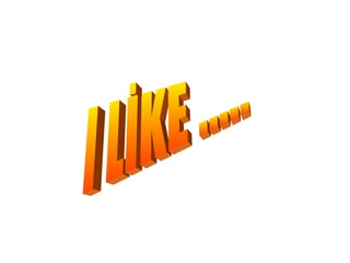 I LİKE .....