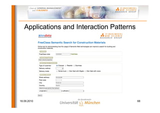 Applications and Interaction Patterns




18.09.2010                                 68
 