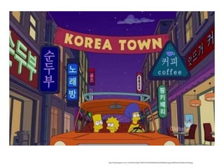 http://4.bp.blogspot.com/-mS3mO0oCQQo/TsKB5PGLP3I/AAAAAAAAHtQ/9RRg5JDYjog/s1600/korea%2Btown%2B2.jpg
 