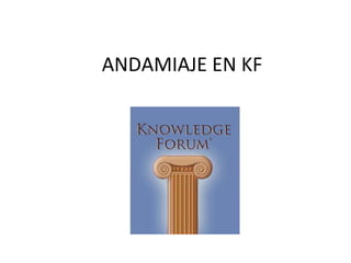 ANDAMIAJE EN KF 