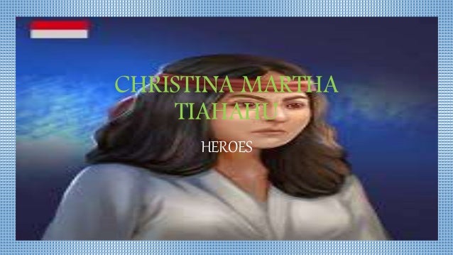 CHRISTINA MARTHA TIAHAHU