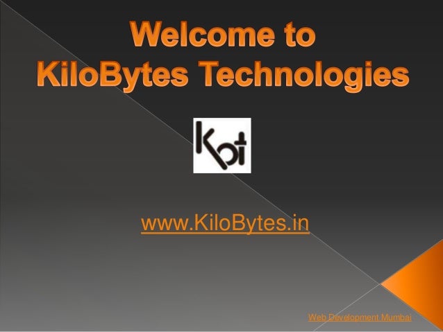 www.KiloBytes.in
Web Development Mumbai
 