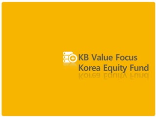 KB Value Focus
Korea Equity Fund
 