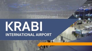 KRABIINTERNATIONAL AIRPORT
 