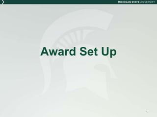 Award Set Up
1
 