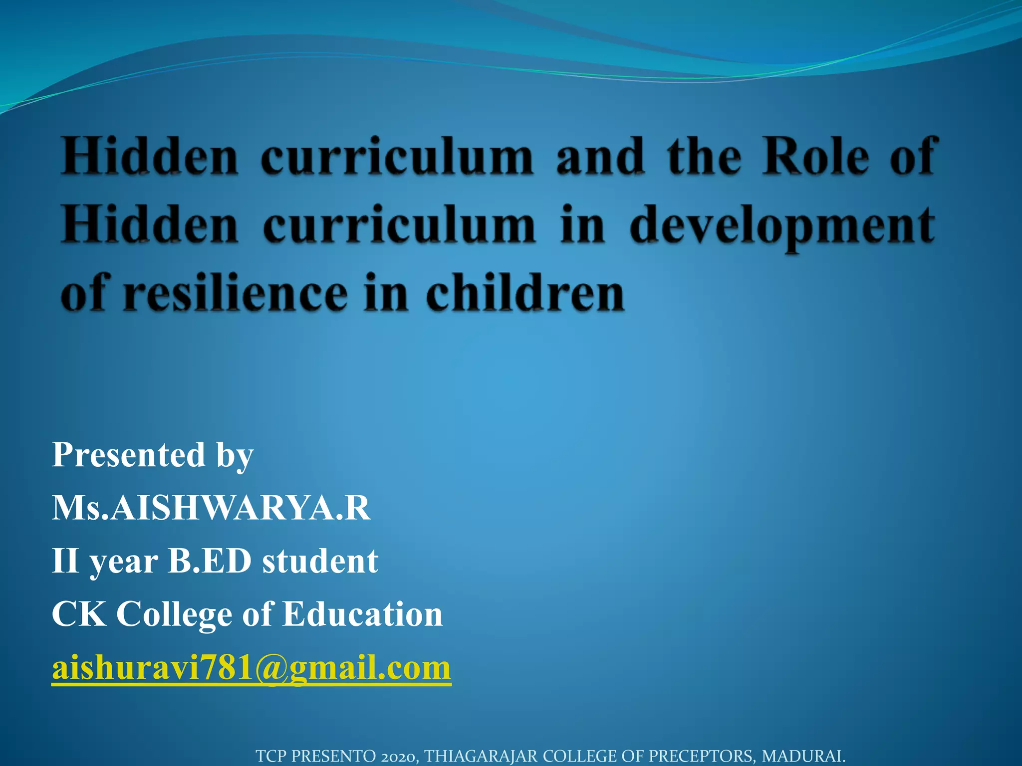 HIDDEN CURRICULUM AND THE ROLE OF HDDEN CURRICULUM IN DEVELOPMENT OF ...