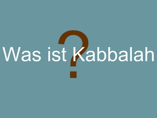 ? Was ist Kabbalah 