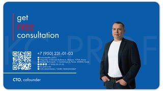 get
FREE
consultation
CTO, cofounder
KC-PROF
+7 (950) 231-01-03
INN 5834120456 / OGRN 1
185835002847
kostychev@kc-prof.ru
Fregat BC, 4 Admirala Rudneva st., Moscow, 1
17041, Russia
Rameev Technopark, 1v Centralnaya st., Penza, 440004, Russia
kc-prof.ru/en
+7 (950) 231-01-03
 