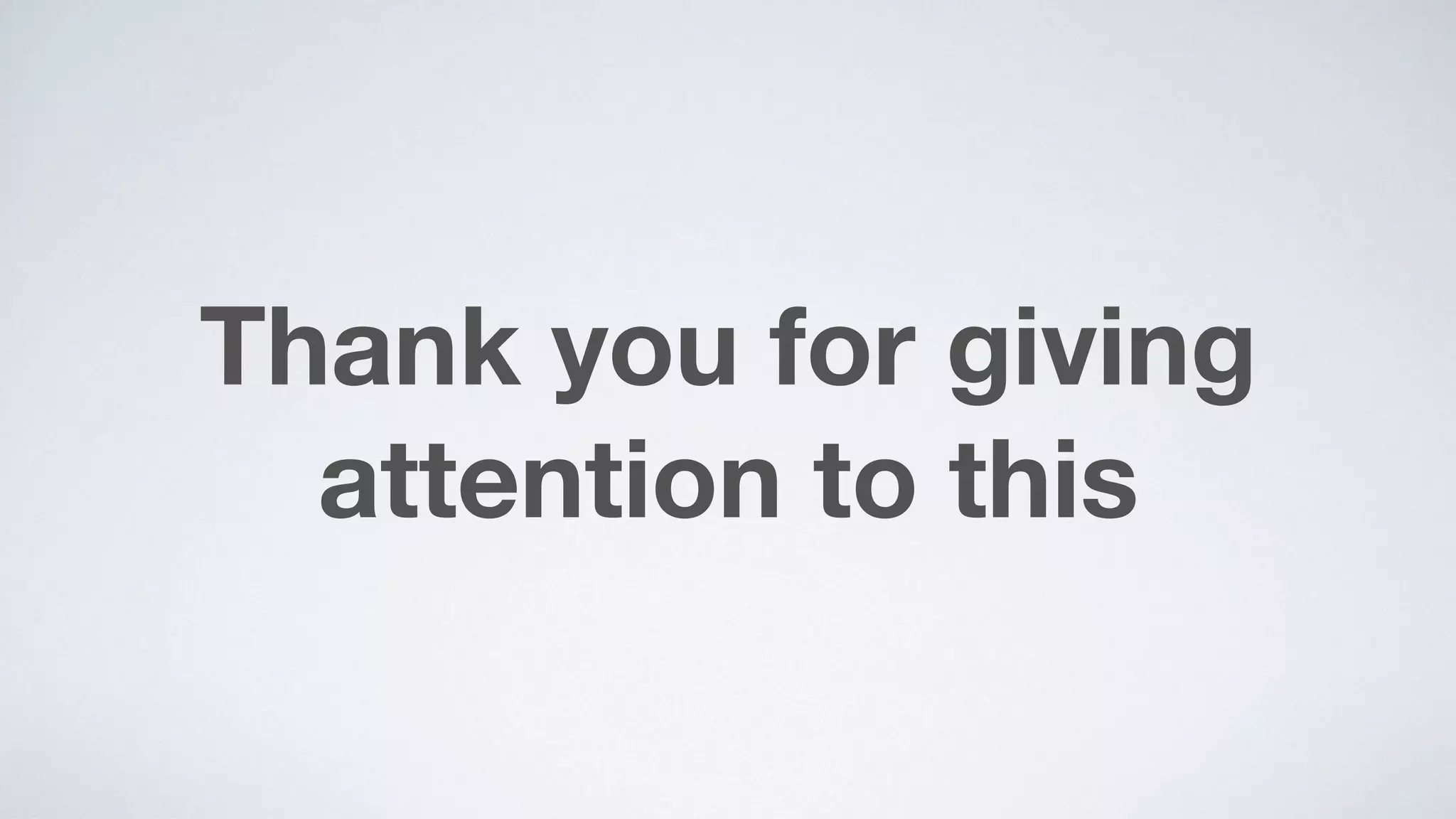 Thank you for giving
attention to this
 