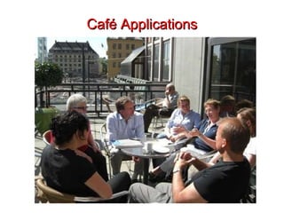 Café Applications 