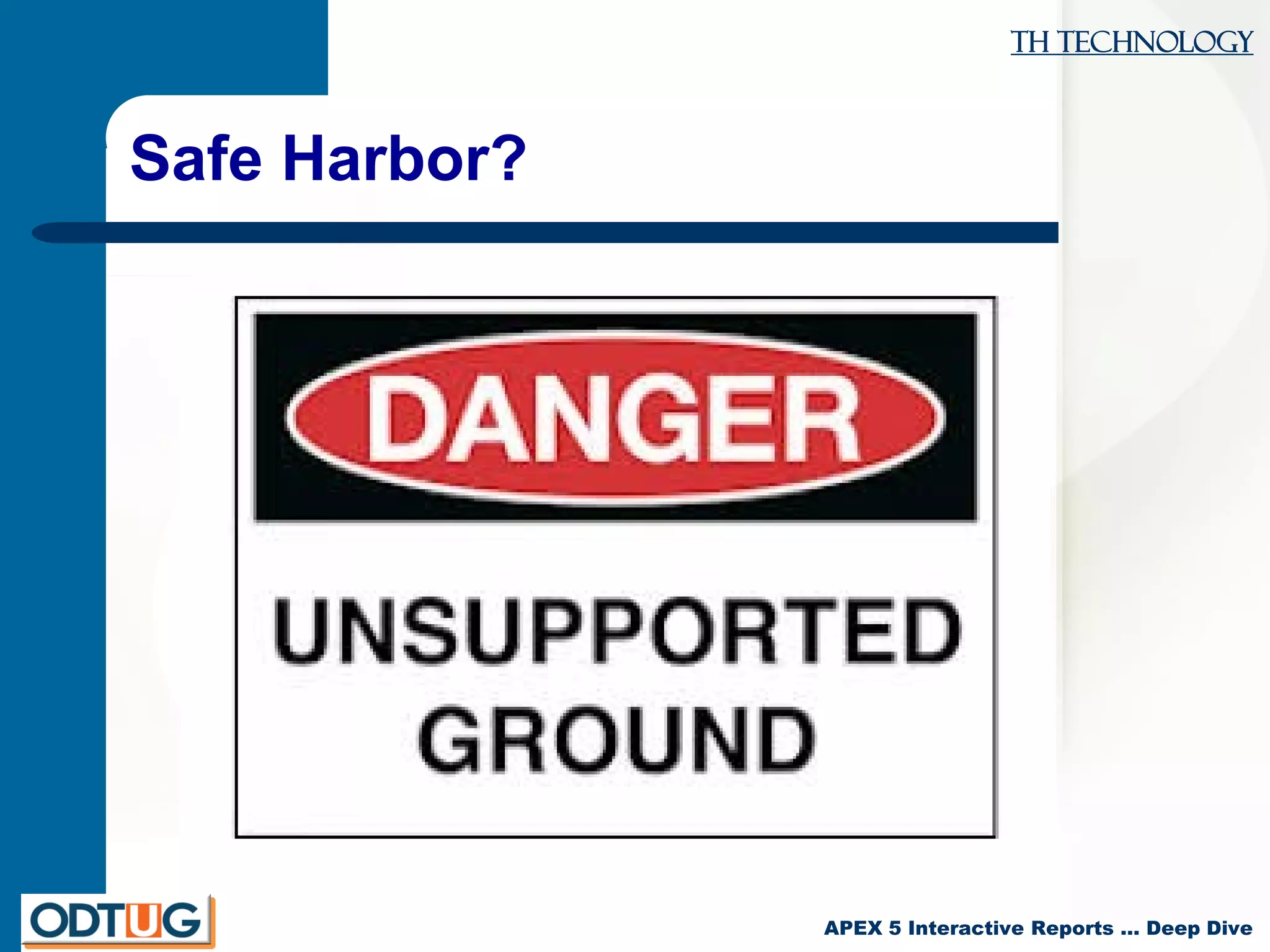 TH Technology
APEX 5 Interactive Reports … Deep Dive
Safe Harbor?
 