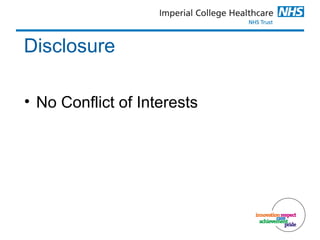 Disclosure
• No Conflict of Interests
 