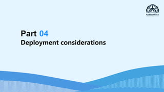 Deployment considerations
Part 04
 