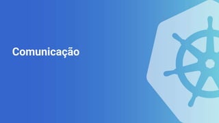 Comunicação
 