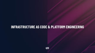 INFRASTRUCTURE AS CODE & PLATFORM ENGINEERING
 