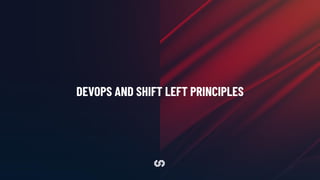 DEVOPS AND SHIFT LEFT PRINCIPLES
 