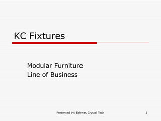 KC Fixtures Modular Furniture  Line of Business 