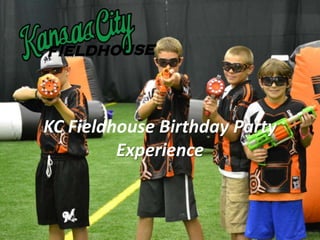 KC Fieldhouse Birthday Party
         Experience
 