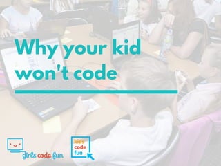 MCE^3 - Karolina Cikowska, Van Anh Dam - Why Your Kid Won’t Be a Programmer?