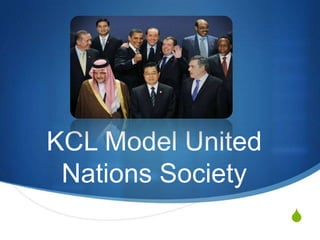 KCL Model United
 Nations Society
                   S
 