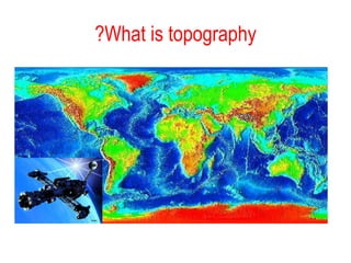 What is topography? 