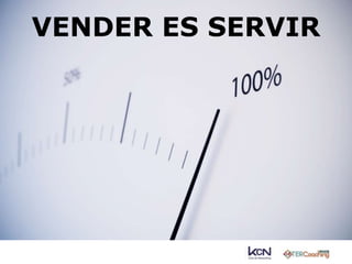 VENDER ES SERVIR 
 