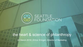 the heart & science of philanthropy
24 March 2016 | Erica Klinger, Director of Marketing
 