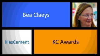 Bea Claeys

KlasCement

KC Awards

 