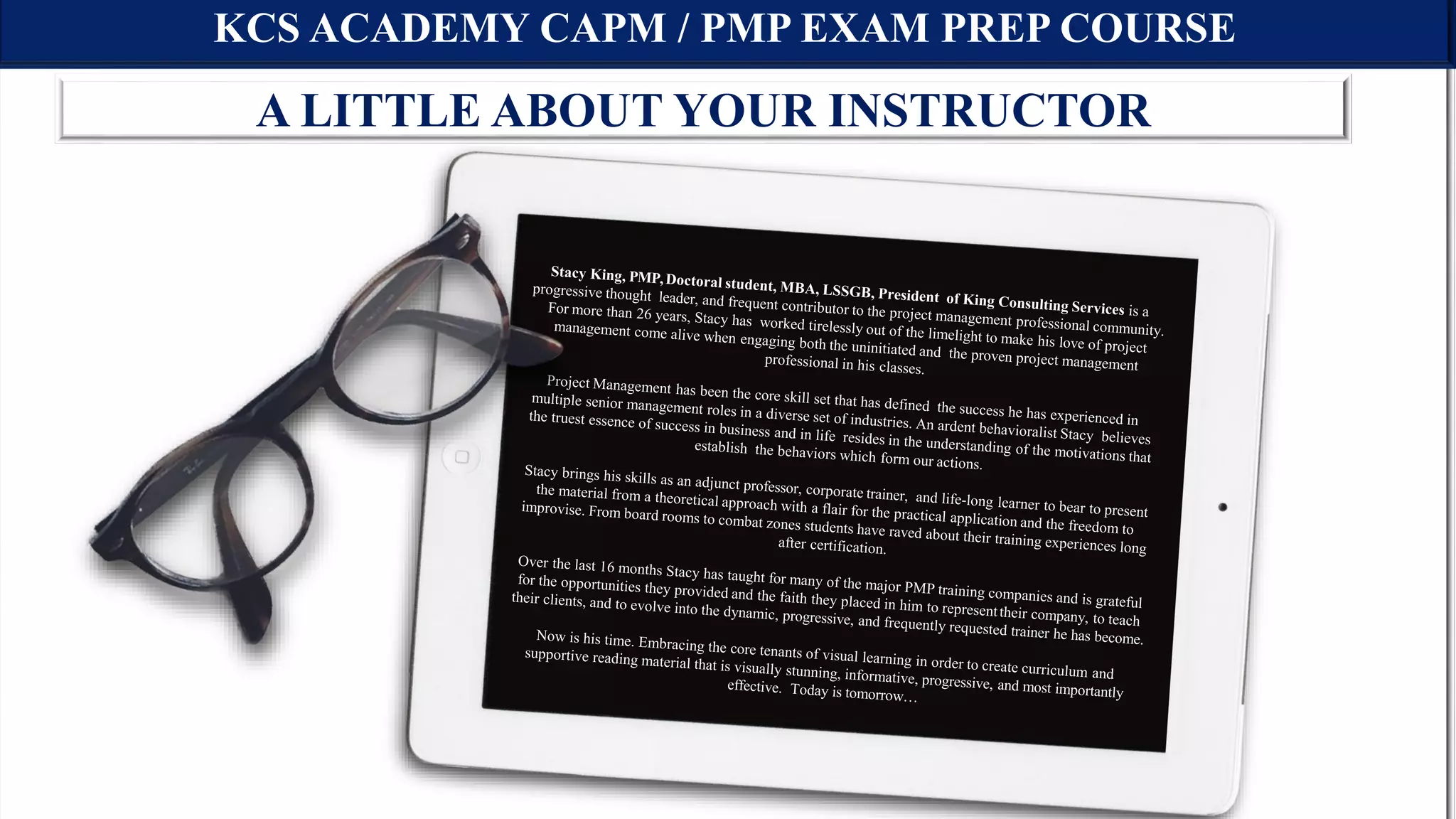 KCS ACADEMY CAPM / PMP EXAM PREP COURSE
A LITTLE ABOUT YOUR INSTRUCTOR
 