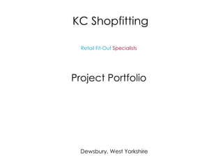 KC Shopfitting ,[object Object],Retail Fit-Out  Specialists Dewsbury, West Yorkshire 