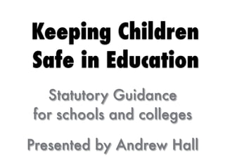 Keeping Children Safe in Education - Statutory Safeguarding Guidance 2015 UK