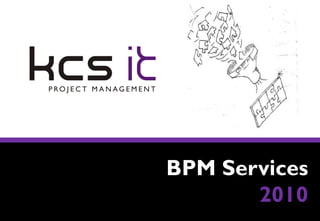 BPM Services
       2010
 