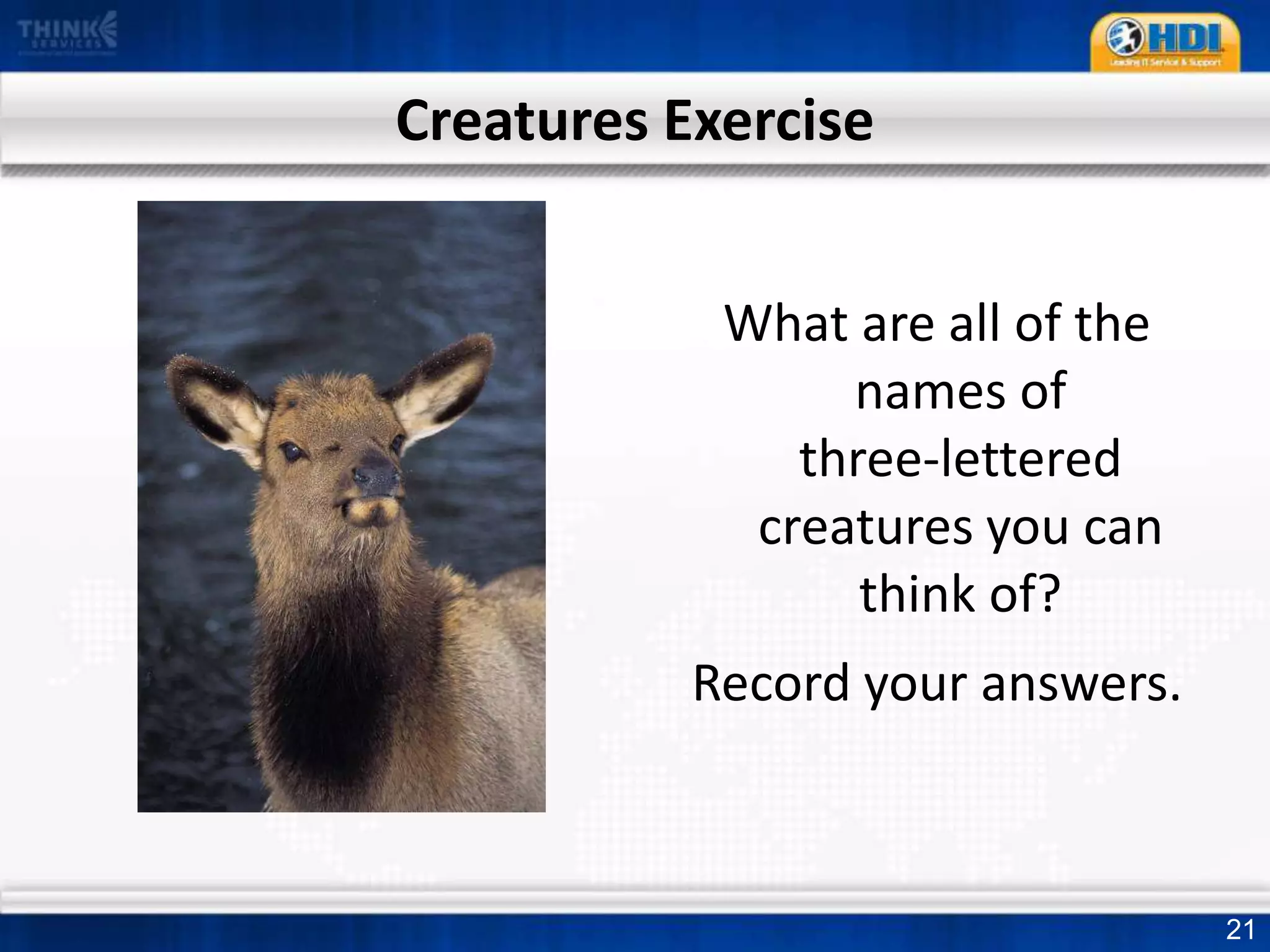 Improved time to proficiency 	months to weeks