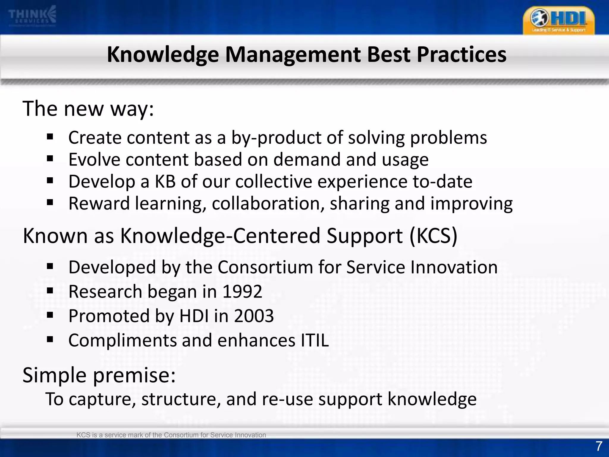 Knowledge is someone else’s responsibilityKnown as Knowledge EngineeringFollows a manufacturing processThe Support Demand CurveDemandTime