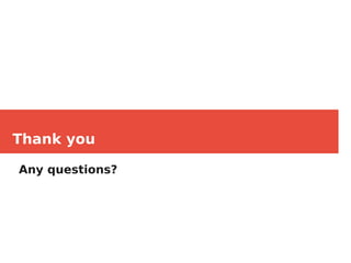 Thank you
Any questions?
 