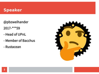 2
Speaker
@pbzweihander
2017-***59
- Head of UPnL
- Member of Bacchus
- Rustacean
 