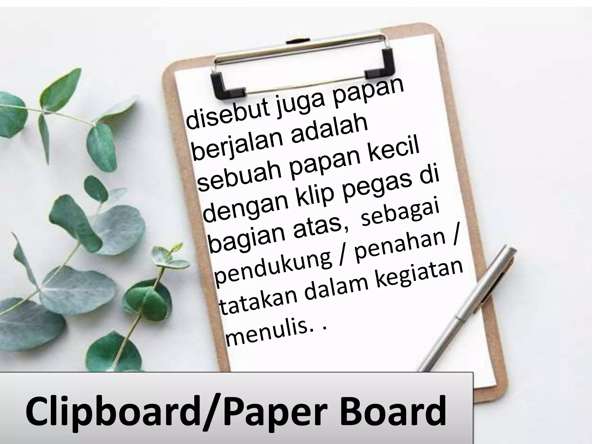 Clipboard/Paper Board
 