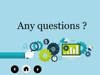 Any questions ?
 