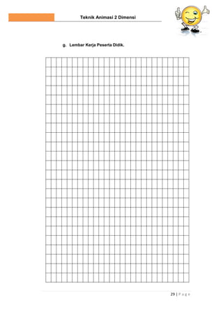 Teknik Animasi 2 Dimensi
29 | P a g e
g. Lembar Kerja Peserta Didik.
 