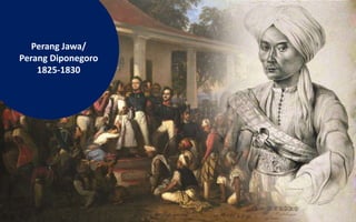 Perang Jawa/
Perang Diponegoro
1825-1830
 