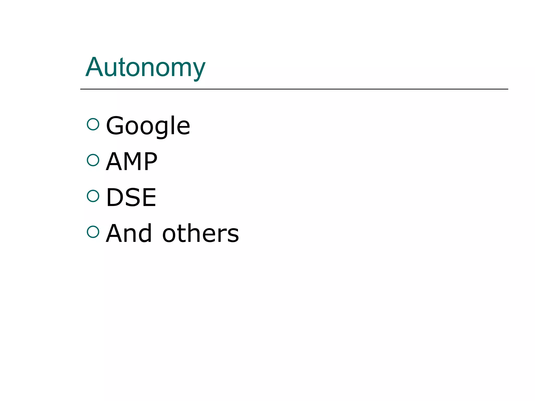 Autonomy Google AMP DSE And others 