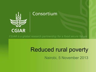 Reduced rural poverty
Nairobi, 5 November 2013

 