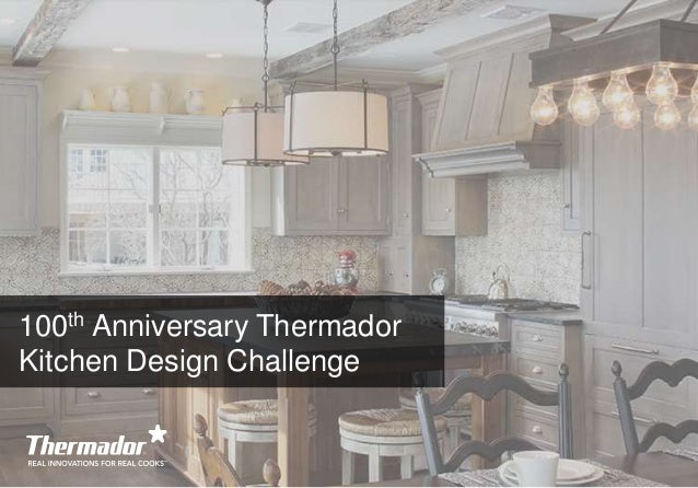 Thermador Kitchen Design Challenge Thermador Kitchen Design Challenge