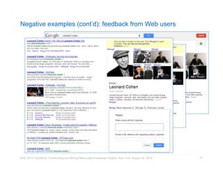 Negative examples (cont’d): feedback from Web users 
KDD 2014 Tutorial on Constructing and Mining Web-scale Knowledge Graphs, New York, August 24, 2014 
41 
 