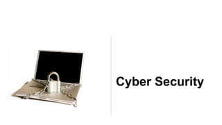 Cyber Security
 