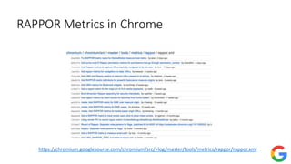 RAPPOR Metrics in Chrome
https://chromium.googlesource.com/chromium/src/+log/master/tools/metrics/rappor/rappor.xml
 