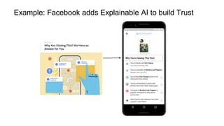 Example: Facebook adds Explainable AI to build Trust
 