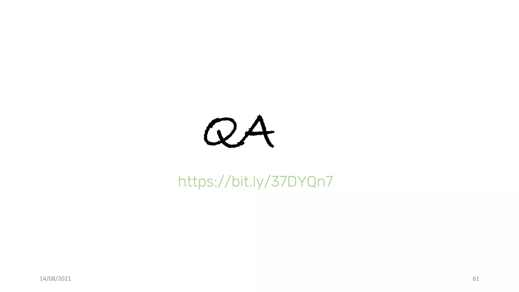 QA
14/08/2021 61
https://bit.ly/37DYQn7
 