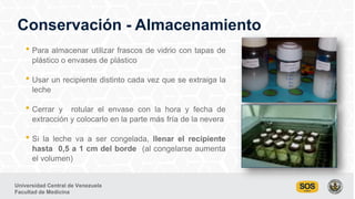 Universidad Central de Venezuela
Facultad de Medicina
Conservación - Almacenamiento
• Para almacenar utilizar frascos de v...