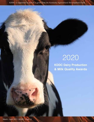 March - April 2021 • KDDC • Page 14
KDDC is supported in part by a grant from the Kentucky Agricultural Development Fund
2020
KDDC Dairy Production
 Milk Quality Awards
 